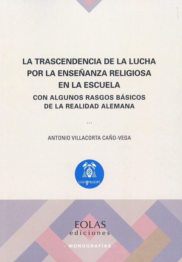 Trascendencia de la lucha por la enseñanza religiosa en la escuela. Con algunos rasgos básicos de la realidad alemana-0