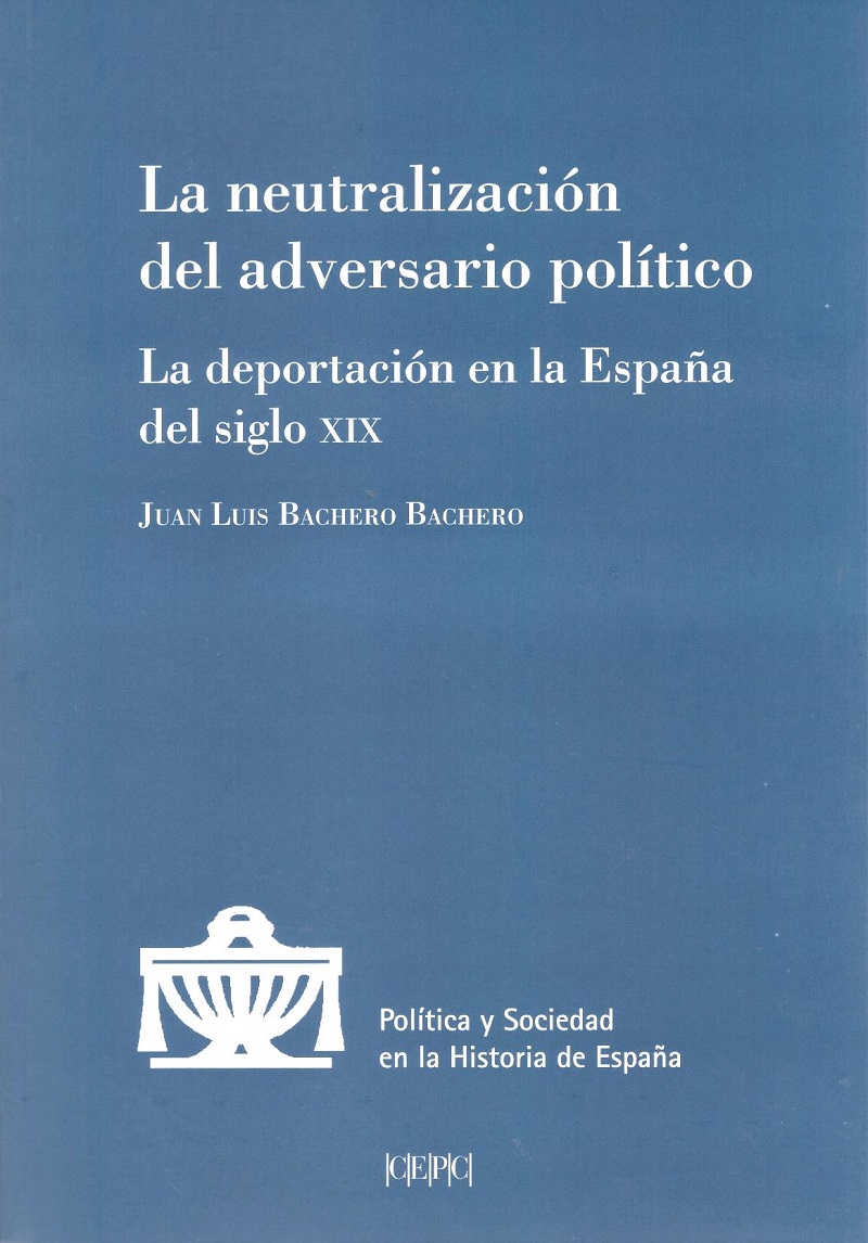 Neutralización del adversario político. La deportación en la España del siglo XIX-0