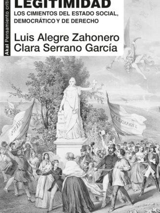 Legitimidad. Los cimientos del estado social, democrático y de derecho