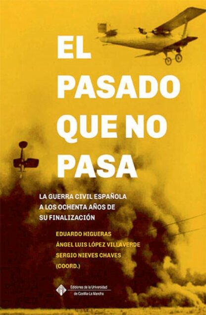 El pasado que no pasa: la guerra civil española a sus ochenta años de su finalización