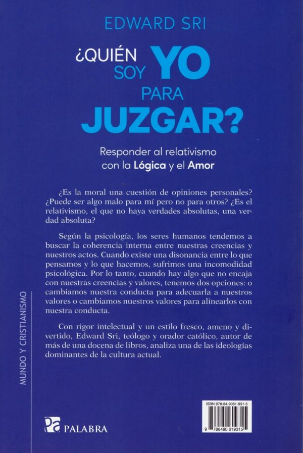 Quién soy yo para juzgar? Responder al relativismo con la lógica y el amor-44885