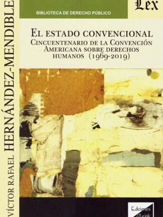 Estado Convencional. Cicuentenario de la convención americana sobre derechos humanos (1969-2019)