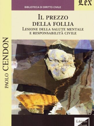 Il prezzo della follia. Lesione della salute mentale e responsabilità civile