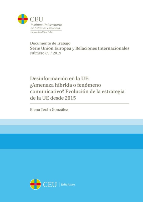 Desinformación en la UE: ¿ Amenaza híbrida o fenómeno comunicativo?. Evolución de la estrategia de la UE desde 2015-0