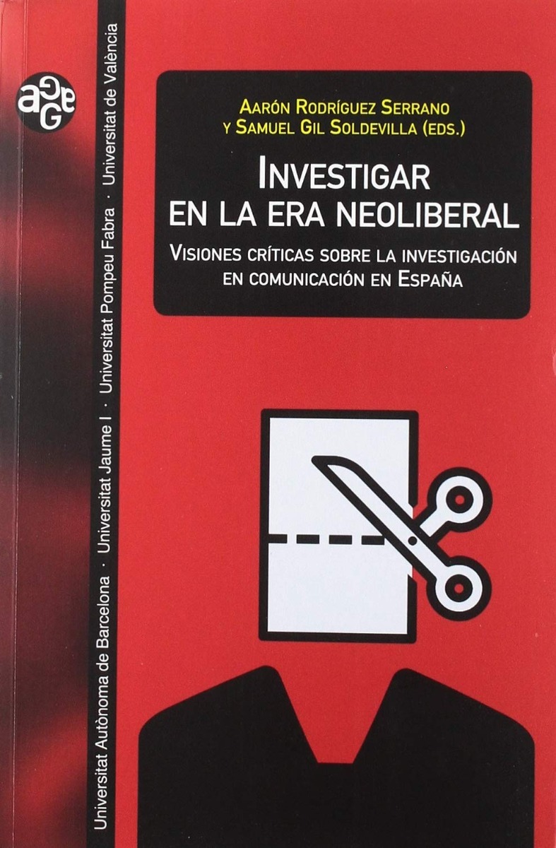 Investigar en la era neoliberal. Visiones críticas sobre la investigación en comunicación en España-0