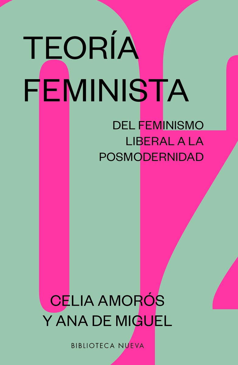 Teoría feminista. Del feminismo liberal a la posmodernidad. Tomo II-0