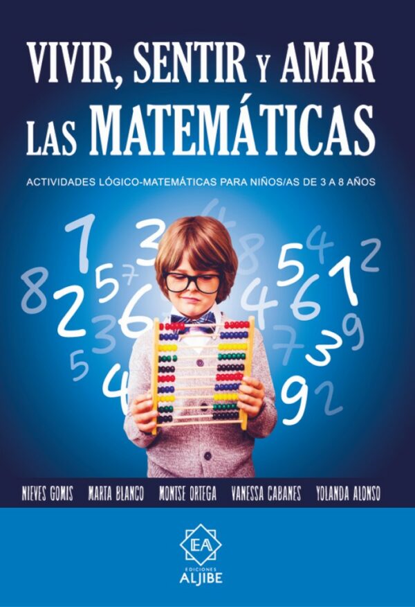Vivir, sentir y amar las matemáticas. Actividades lógico- matemáticas para niños y niñas de 3 a 8 años-0