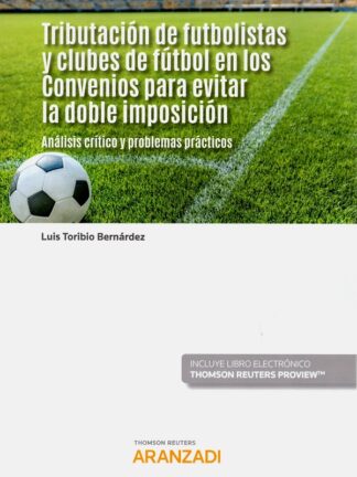 Tributación de futbolistas y clubes de fútbol en los convenios para evitar la doble imposición. Análisis crítico y problemas prácticos