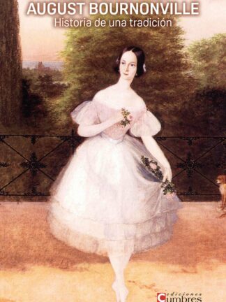 August Bournonville. Historia de una tradición