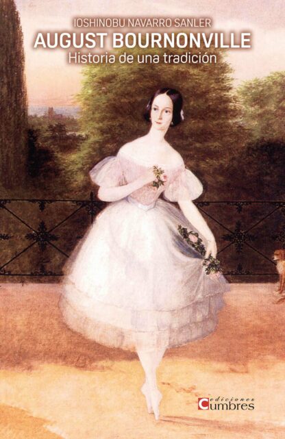 August Bournonville. Historia de una tradición