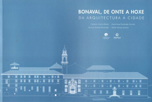 Bonaval, de onte a hoxe. Da arquitectura á cidade-0