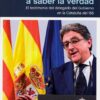 Derecho a saber la verdad. El testimonio del delegado del Gobierno en la Cataluña del 155-0