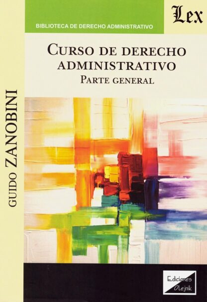 Curso de derecho administrativo. Parte general