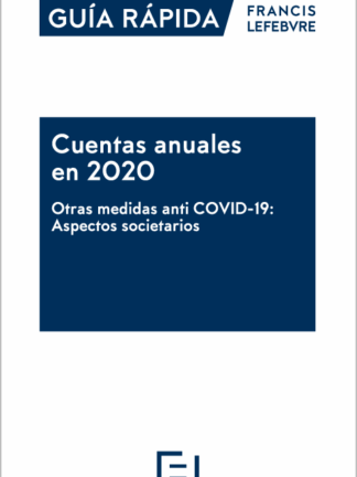 Guía Rápida Cuentas anuales en 2020. Otras medidas antiCOVID-19. e-Book