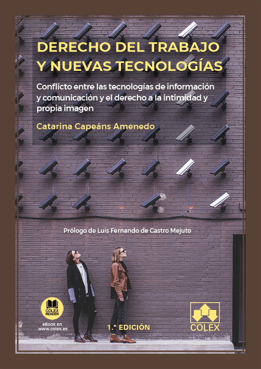 Derecho del trabajo y nuevas tecnologías. Conflicto entre las tecnologías de información y comunicación y el derecho a la intimidad y propia imagen-0