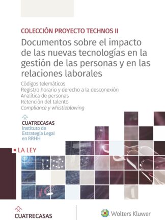 Documentos sobre el impacto de las nuevas tecnologías en la gestión de las personas y en las relaciones laborales. Códigos telemáticos. Registro horario y derecho a la desconexión. Analítica de personas. Retención del talento. Compliance y whistleblowing.