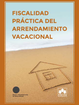 Fiscalidad práctica del arrendamiento vacacional. IVA, IRPF, IRNR, e IS