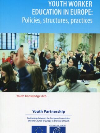 Youth worker education in Europe: Policies, structures, practices *