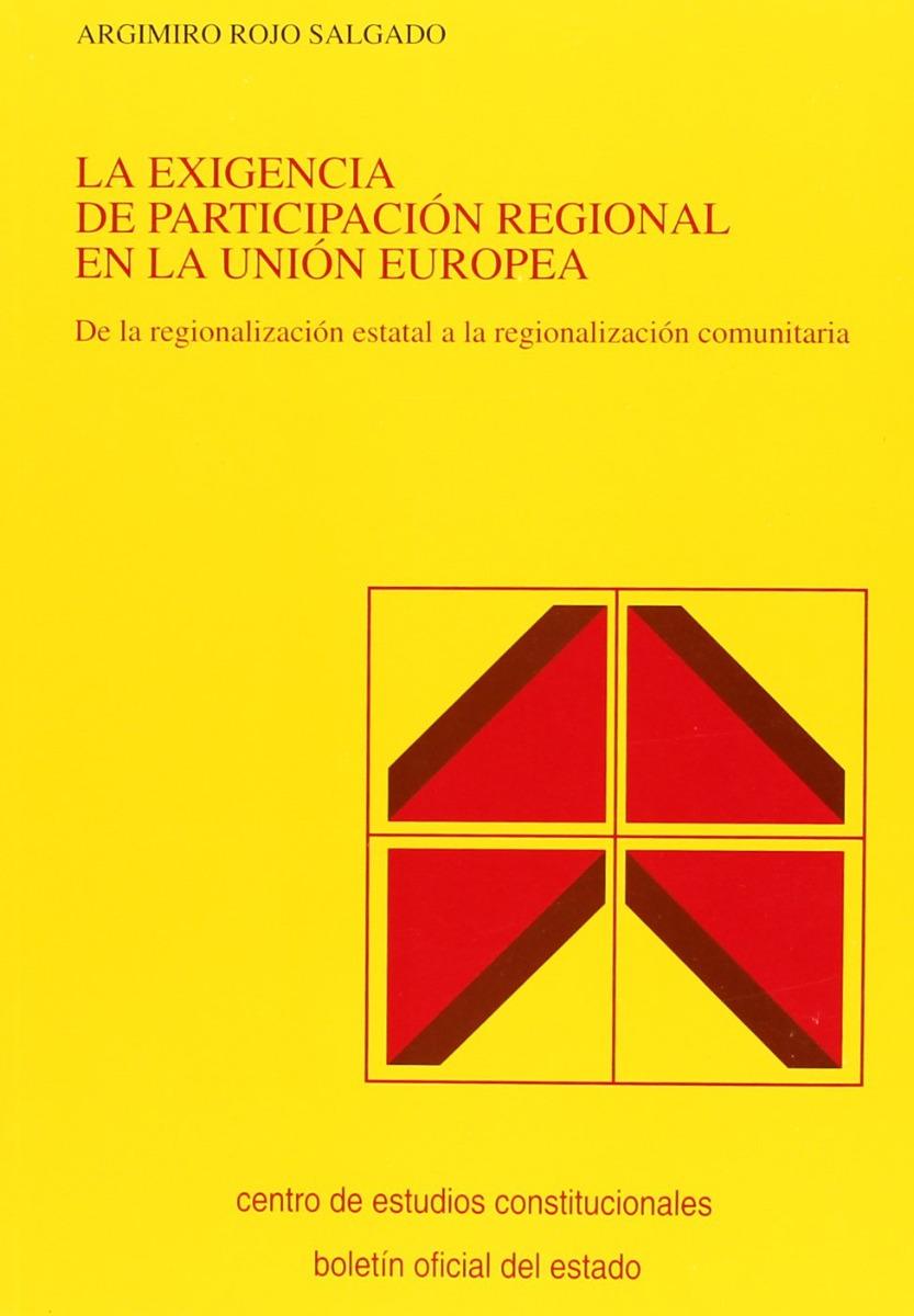 Exigencia de Participación Regional en la Unión Europea. De la Regionalización Estatal a la Regionalización Comunitar-0