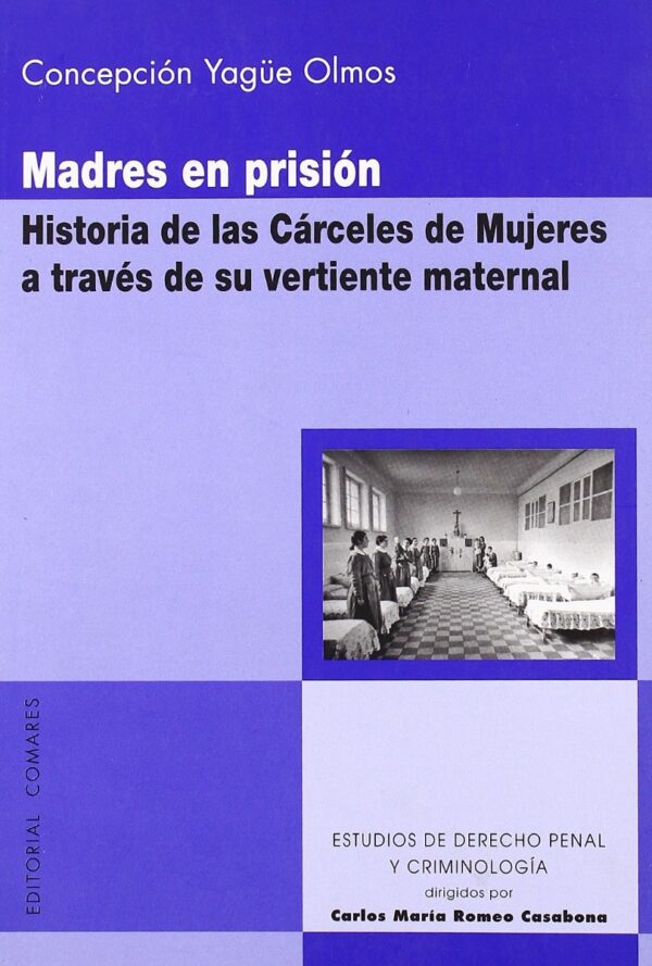 Madres en Prisión. Historia de las Cárceles de Mujeres a Través de su Vertiente Maternal-0
