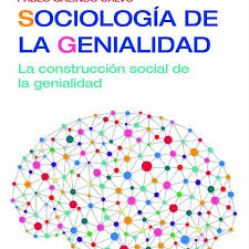 Sociología de la genialidad. La Construcción social de la genialidad-0