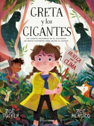 Greta y los gigantes: un cuento inspirado en el esfuerzo de Greta Thunberg para el salvar el mundo