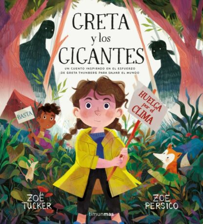 Greta y los gigantes: un cuento inspirado en el esfuerzo de Greta Thunberg para el salvar el mundo