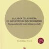 Carga de la prueba en supuestos de discriminación. Su regulación en el proceso civil -0