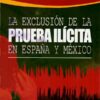 La exclusión de la prueba ilícita en España y México. (Estudio comparado)-0
