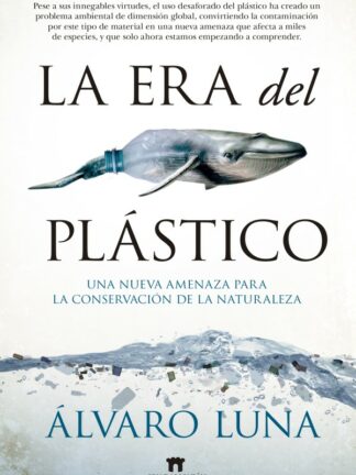 Era del plástico. Una nueva amenaza para la conservación de la naturaleza