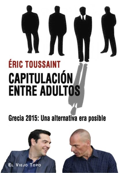 Capitulación entre adultos. Grecia 2015: Una alternativa era posible