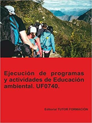 Ejecución de programas y actividades de educación ambiental. UF0740.