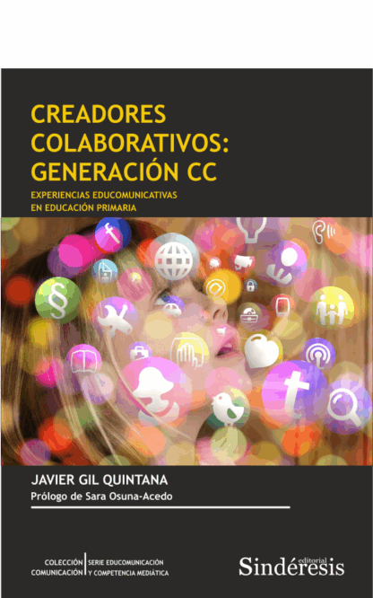 Creadores colaborativos: generación CC: experiencias educomunicativas en educación primaria