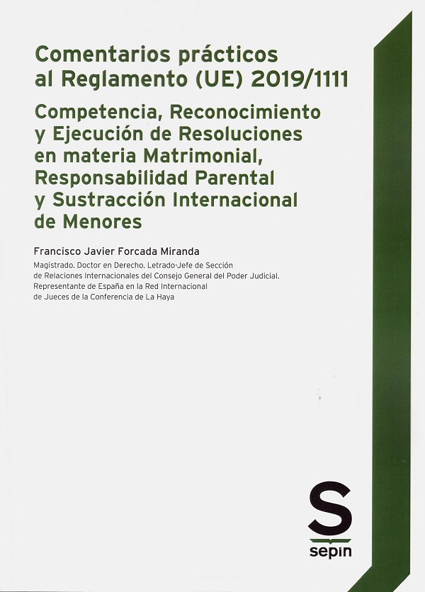 Comentarios prácticos al Reglamento (UE) 2019/1111. Competencia, reconocimiento y ejecución de resoluciones en materia matrimonial, responsabilidad parental y sustracción internacional de menores-0