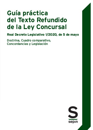 Guía práctica del texto refundido de la Ley Concursal. Real Decreto Legislativo 1/2020, de 5 de mayo-0