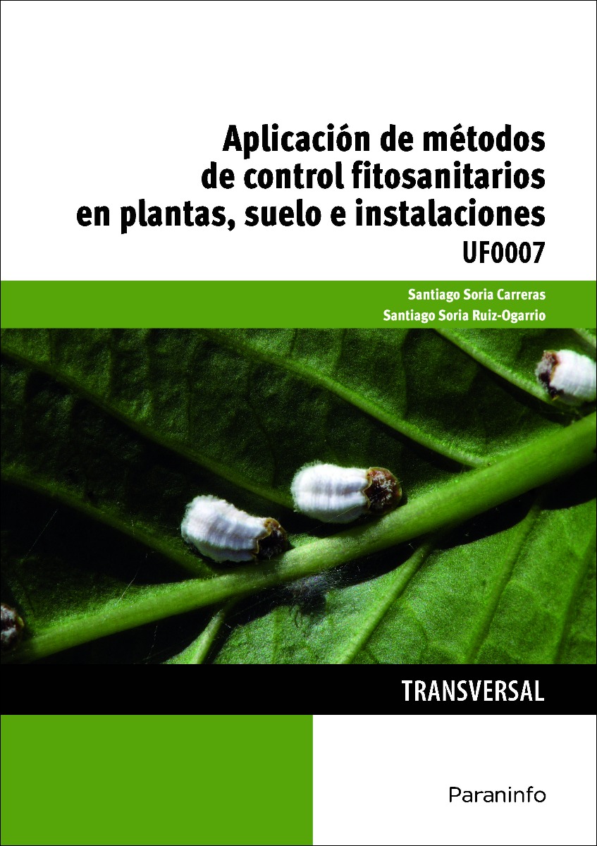 Aplicación de métodos de control fitosanitarios en plantas, suelo e instalaciones. UF0007-0