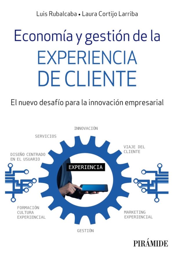 Economía y gestión de la experiencia de cliente. El nuevo desafío para la innovación empresarial-0