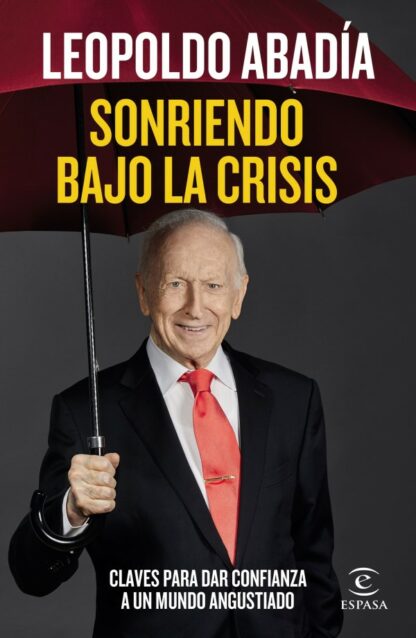 Sonriendo bajo la crisis. Claves para dar confianza a un mundo angustiado