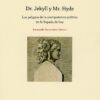 Dr. Jekyll y Mr. Hyde. Los peligros de la omnipotencia política en la España de hoy-0