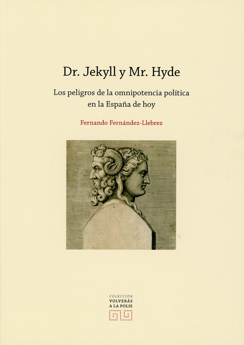 Dr. Jekyll y Mr. Hyde. Los peligros de la omnipotencia política en la España de hoy-0