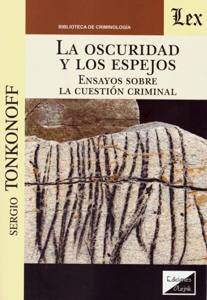 Oscuridad y los espejos. Ensayos sobre la cuestión criminal