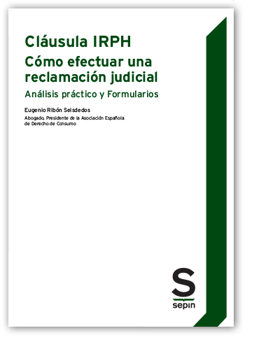 Cláusula IRPH. Cómo efectuar una reclamación judicial. Análisis práctico y Formularios-0