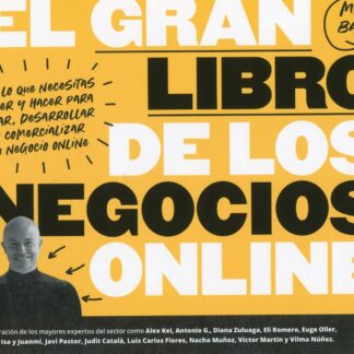El gran libro de los negocios online. Todo lo que necesitas saber y hacer para idear, desarrollar y comercializar tu negocio online