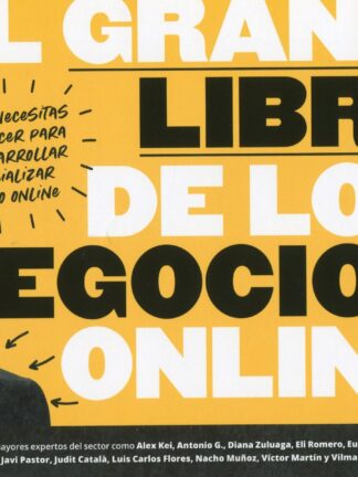 El gran libro de los negocios online. Todo lo que necesitas saber y hacer para idear, desarrollar y comercializar tu negocio online