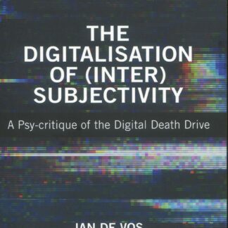 The Digitalisation of (Inter)Subjectivity * A Psy-critique of the Digital Death Drive