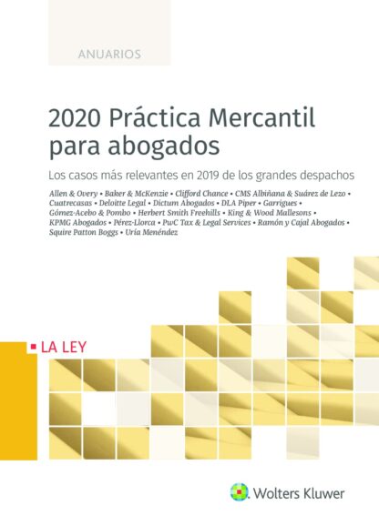 2020 Práctica mercantil para abogados. Los casos más relevantes en 2019 de los grandes despachos