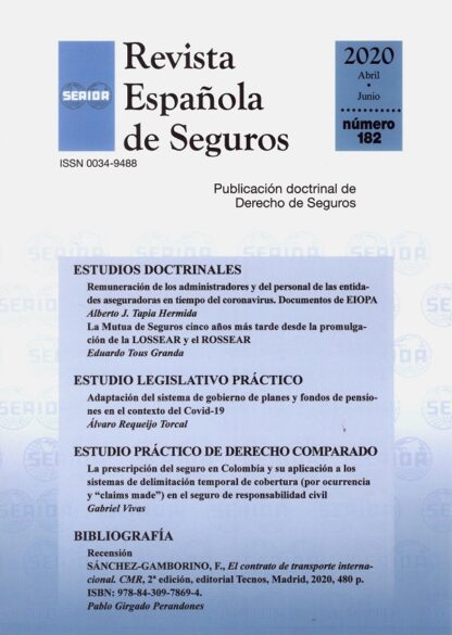 Revista Española de Seguros, Nº 182. Abril-Junio 2020. Adaptación del sistema de gobierno de planes y fondos pensiones. Remuneración de los administradores y del personal de las entidades aseguradoras en tiempo del coronavirus