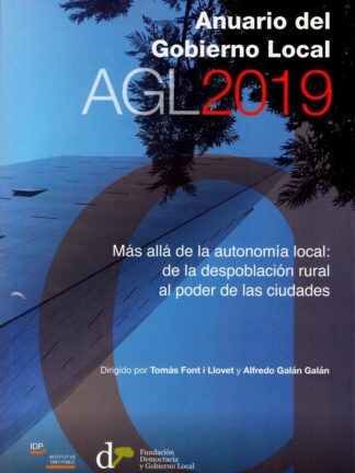 Anuario del Gobierno Local AGL 2019. Más allá de la autonomía local: de la despoblación rural al poder de las ciudades