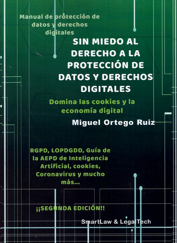 Sin miedo al derecho a la protección de datos y derechos digitales. Manual de protección de datos y derechos digitales. Domina las cookies y la economía digital. RGPD, LOPDGDD,....-0