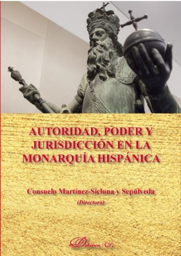 Autoridad, poder y jurisdicción en la monarquía hispánica -0
